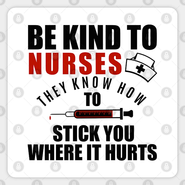 Nurse Funny Appreciation Design Be Kind To Nurses Magnet by IslandGirl Co.